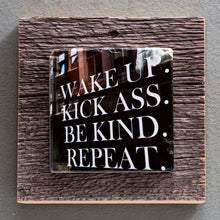 Load image into Gallery viewer, Wake Up, Be Kind - On Barn Board 0048