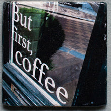 Load image into Gallery viewer, But First Coffee - Trivet #0056