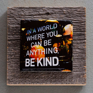 Be Kind - On Barn Board 0007