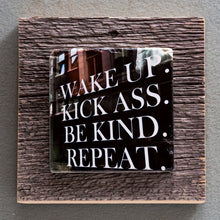 Load image into Gallery viewer, Wake Up, Be Kind - On Barn Board 0048
