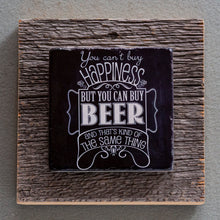 Load image into Gallery viewer, Can&#39;t Buy Happiness - On Barn Board 4219
